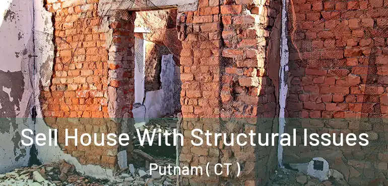  Sell House With Structural Issues Putnam ( CT )