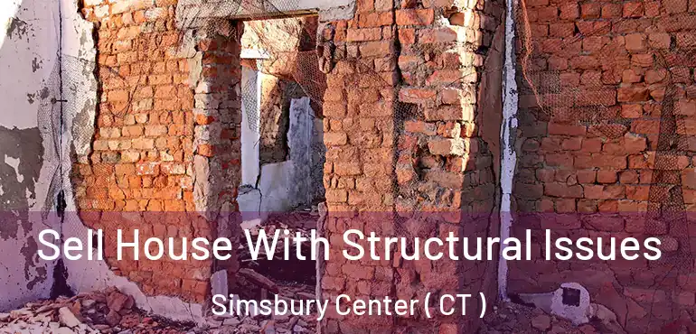  Sell House With Structural Issues Simsbury Center ( CT )