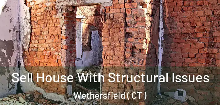  Sell House With Structural Issues Wethersfield ( CT )