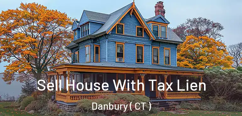  Sell House With Tax Lien Danbury ( CT )