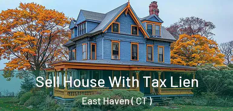  Sell House With Tax Lien East Haven ( CT )