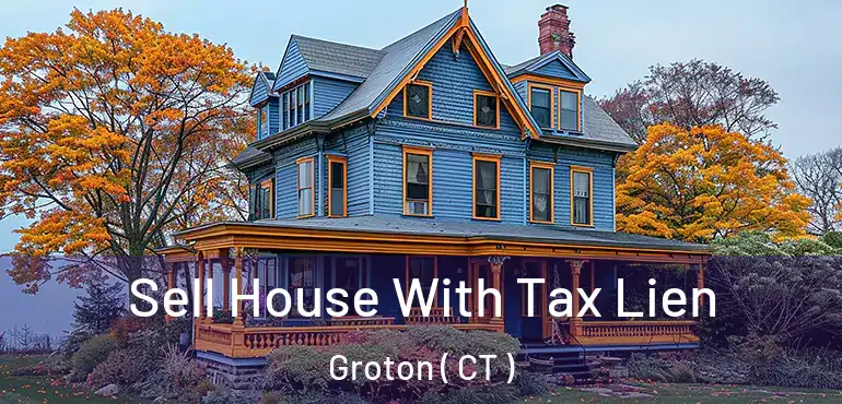  Sell House With Tax Lien Groton ( CT )