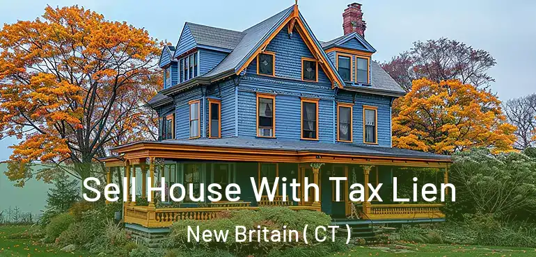  Sell House With Tax Lien New Britain ( CT )