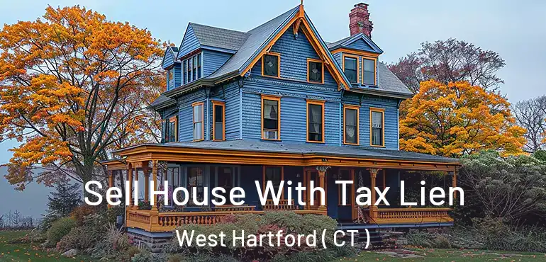  Sell House With Tax Lien West Hartford ( CT )