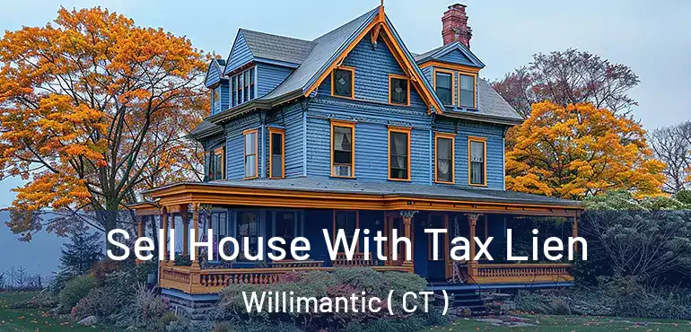  Sell House With Tax Lien Willimantic ( CT )