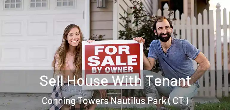  Sell House With Tenant Conning Towers Nautilus Park ( CT )