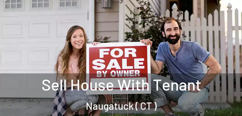  Sell House With Tenant Naugatuck ( CT )