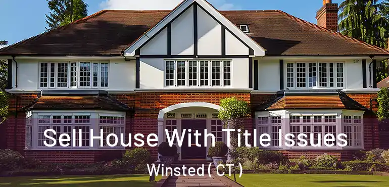  Sell House With Title Issues Winsted ( CT )