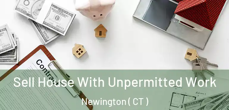  Sell House With Unpermitted Work Newington ( CT )