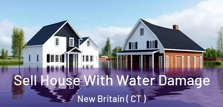  Sell House With Water Damage New Britain ( CT )
