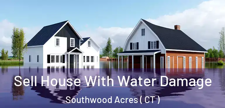  Sell House With Water Damage Southwood Acres ( CT )