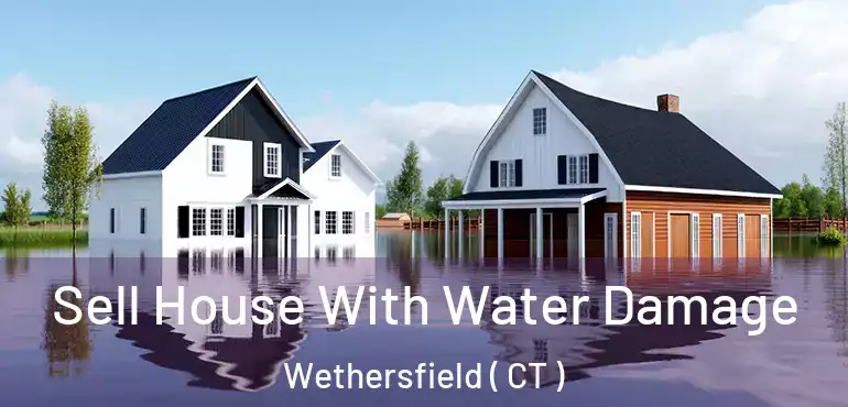  Sell House With Water Damage Wethersfield ( CT )