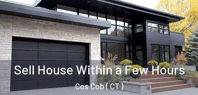  Sell House Within a Few Hours Cos Cob ( CT )