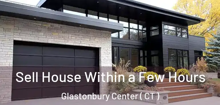  Sell House Within a Few Hours Glastonbury Center ( CT )
