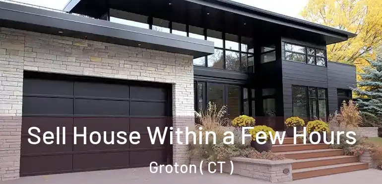  Sell House Within a Few Hours Groton ( CT )