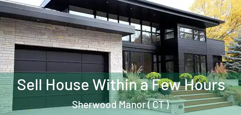  Sell House Within a Few Hours Sherwood Manor ( CT )