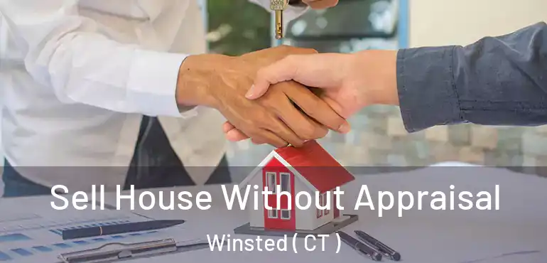  Sell House Without Appraisal Winsted ( CT )