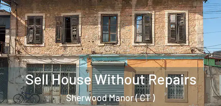  Sell House Without Repairs Sherwood Manor ( CT )