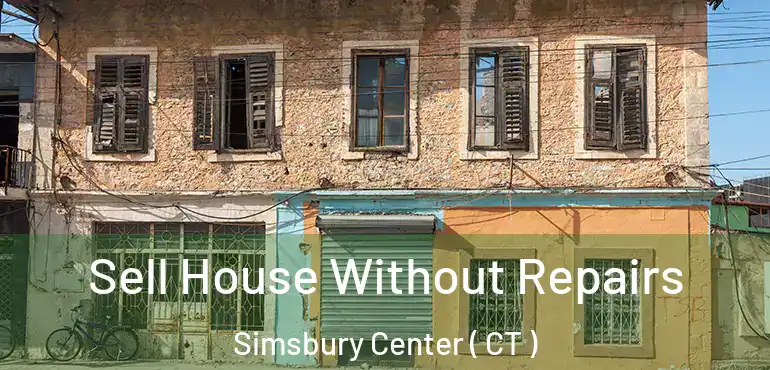  Sell House Without Repairs Simsbury Center ( CT )