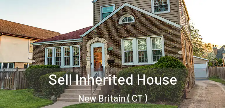  Sell Inherited House New Britain ( CT )