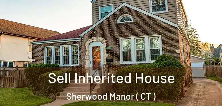  Sell Inherited House Sherwood Manor ( CT )