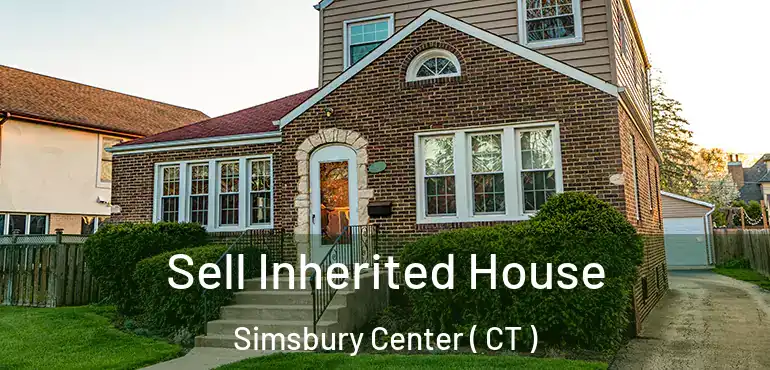  Sell Inherited House Simsbury Center ( CT )