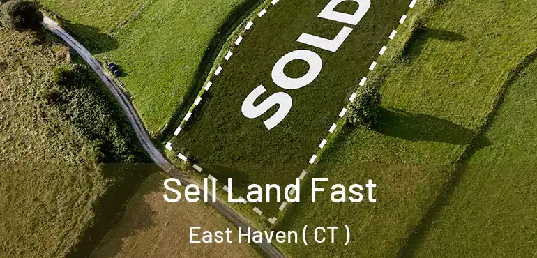  Sell Land Fast East Haven ( CT )