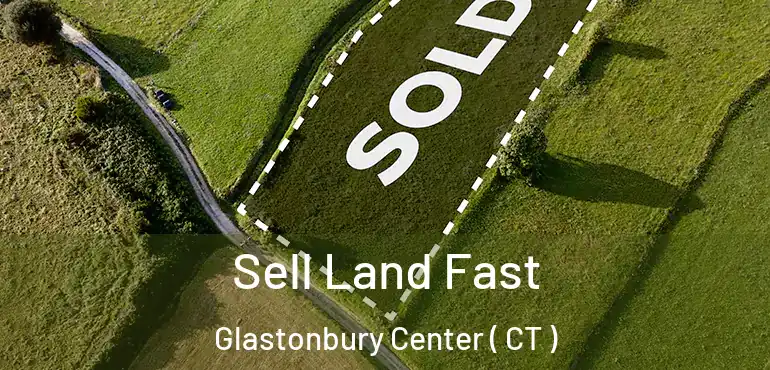  Sell Land Fast Glastonbury Center ( CT )