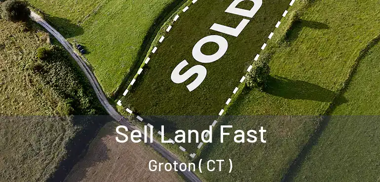  Sell Land Fast Groton ( CT )