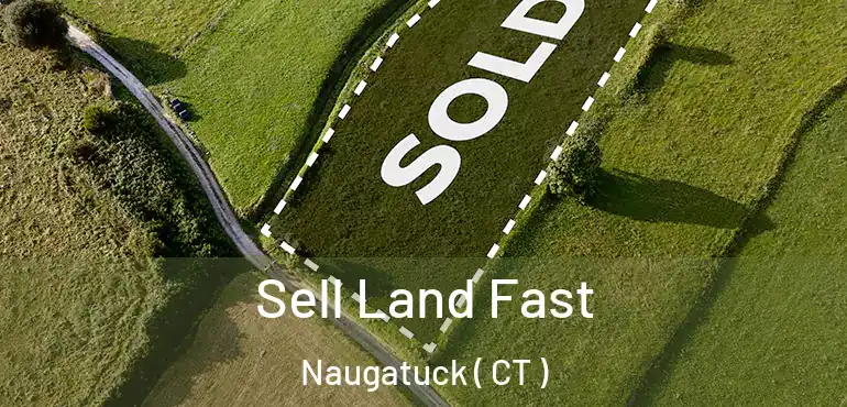  Sell Land Fast Naugatuck ( CT )