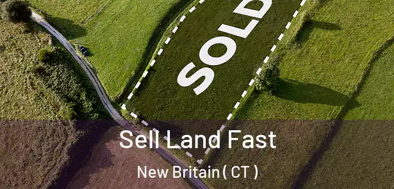  Sell Land Fast New Britain ( CT )