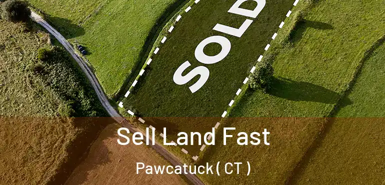  Sell Land Fast Pawcatuck ( CT )