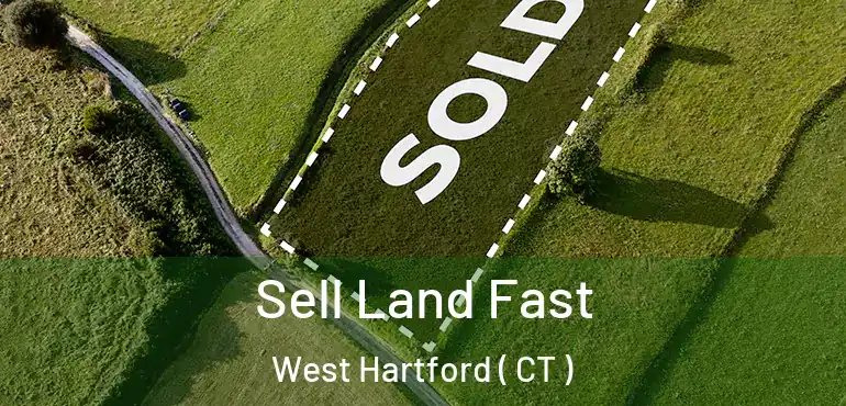  Sell Land Fast West Hartford ( CT )