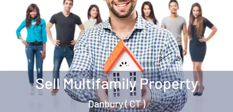  Sell Multifamily Property Danbury ( CT )