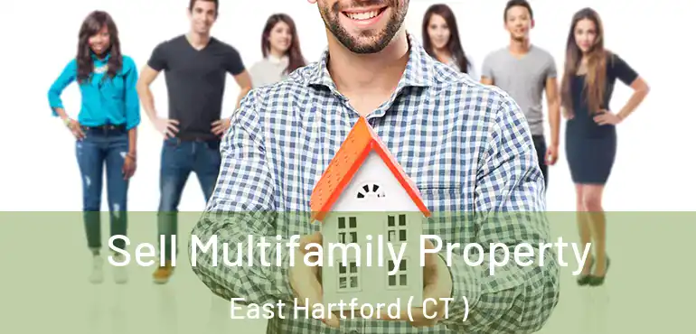  Sell Multifamily Property East Hartford ( CT )
