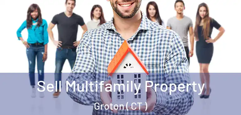  Sell Multifamily Property Groton ( CT )