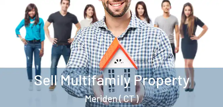  Sell Multifamily Property Meriden ( CT )