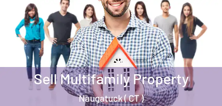  Sell Multifamily Property Naugatuck ( CT )