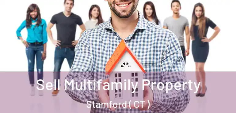  Sell Multifamily Property Stamford ( CT )