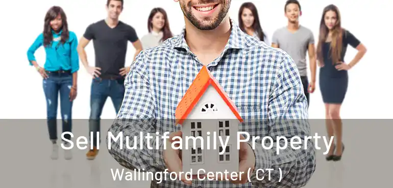 Sell Multifamily Property Wallingford Center ( CT )