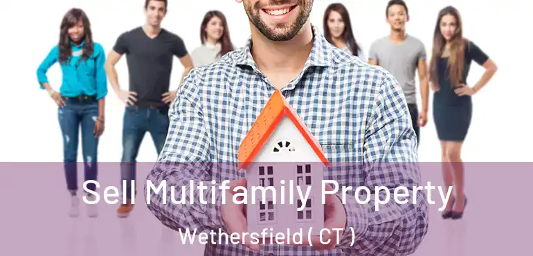  Sell Multifamily Property Wethersfield ( CT )