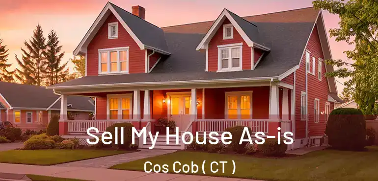  Sell My House As-is Cos Cob ( CT )