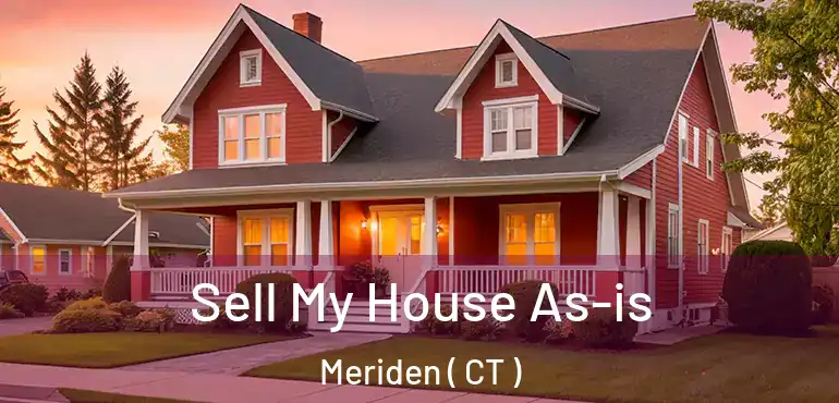  Sell My House As-is Meriden ( CT )