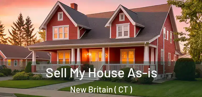  Sell My House As-is New Britain ( CT )