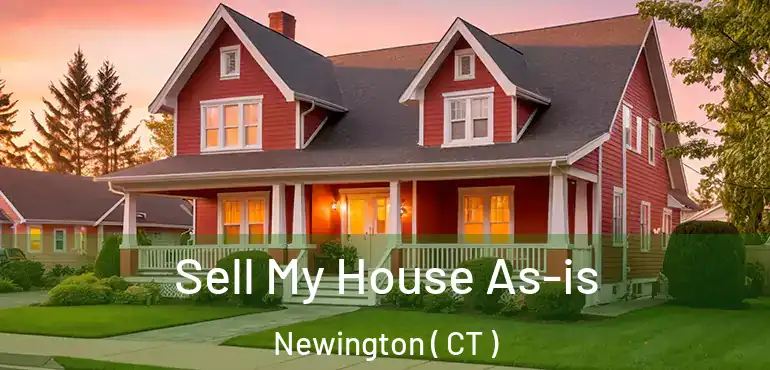  Sell My House As-is Newington ( CT )