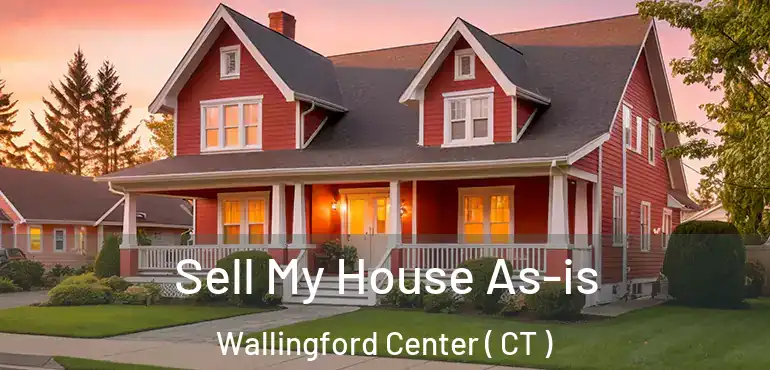  Sell My House As-is Wallingford Center ( CT )