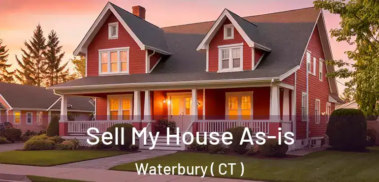  Sell My House As-is Waterbury ( CT )
