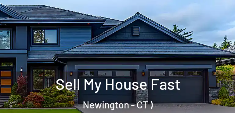  Sell My House Fast Newington - CT )