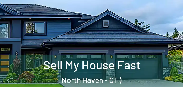  Sell My House Fast North Haven - CT )