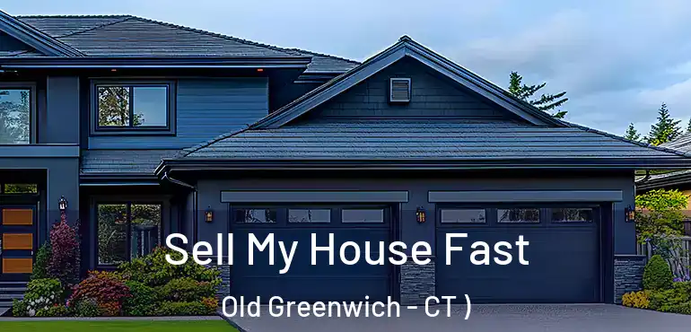  Sell My House Fast Old Greenwich - CT )